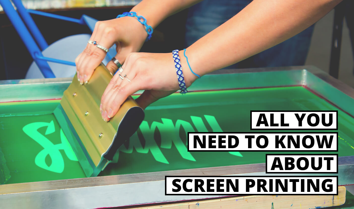 All You Need To Know About Screen Printing