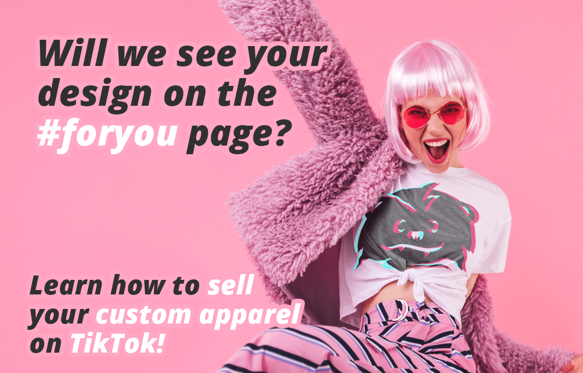 How to Sell Your Custom Apparel on TikTok