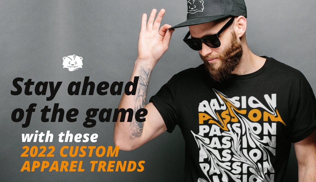 Spring 2022 Custom Apparel Trends To Pay Attention To