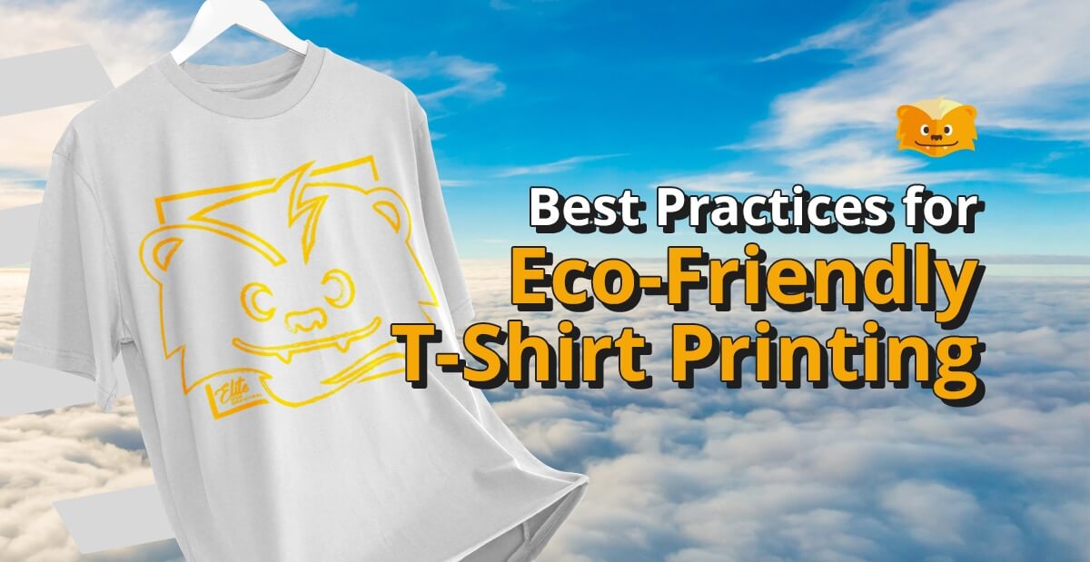 Best Practices for Eco-Friendly T-Shirt Printing