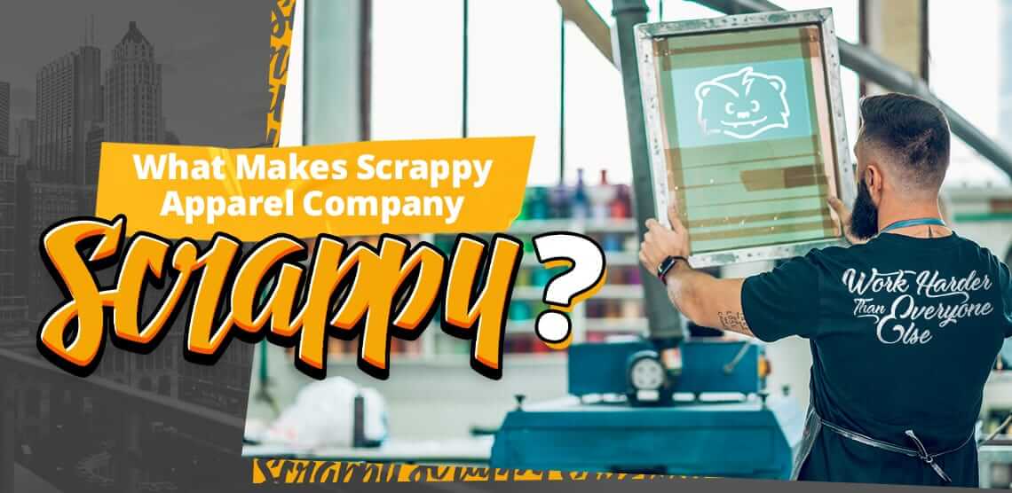 What makes Scrappy Apparel Company Scrappy?