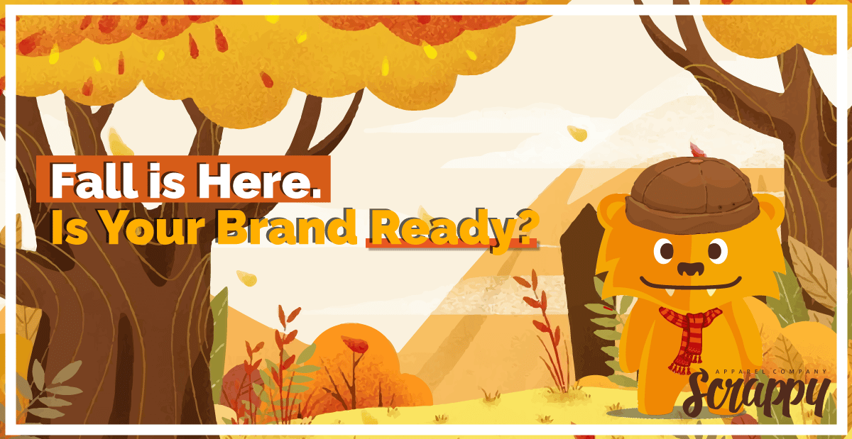 Fall is Here. Is Your Brand Ready?