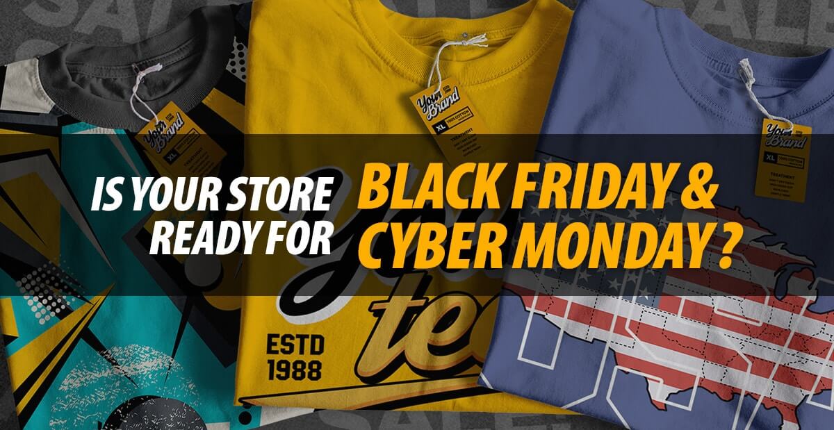 Is Your Store Ready for Black Friday and Cyber Monday?