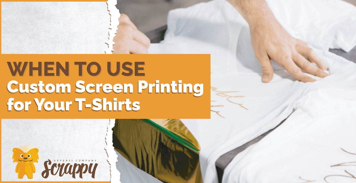 When To Use Custom Screen Printing For Your T-Shirts