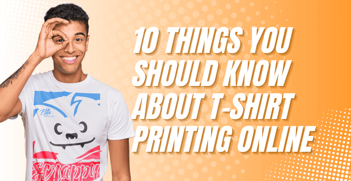 10 Things You Should Know About T-Shirt Printing Online