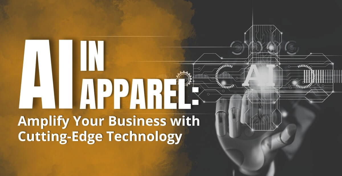 Embrace the Future: How to Leverage AI For Apparel Industry Success