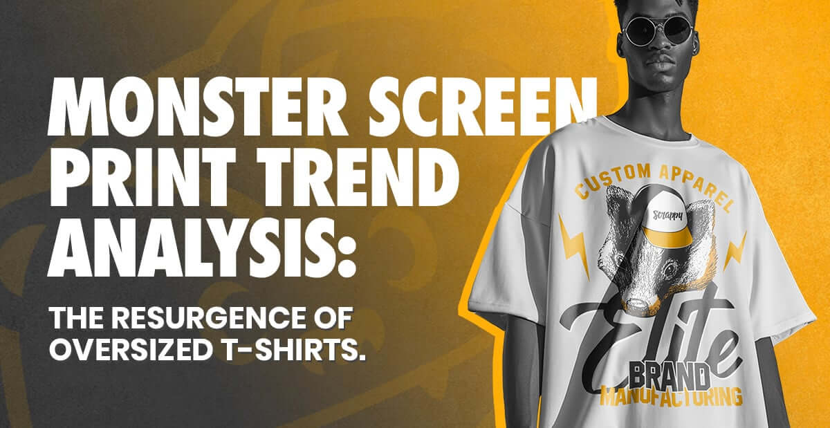 Monster Screen Print Trend Analysis: The Resurgence of Oversized T-Shirts