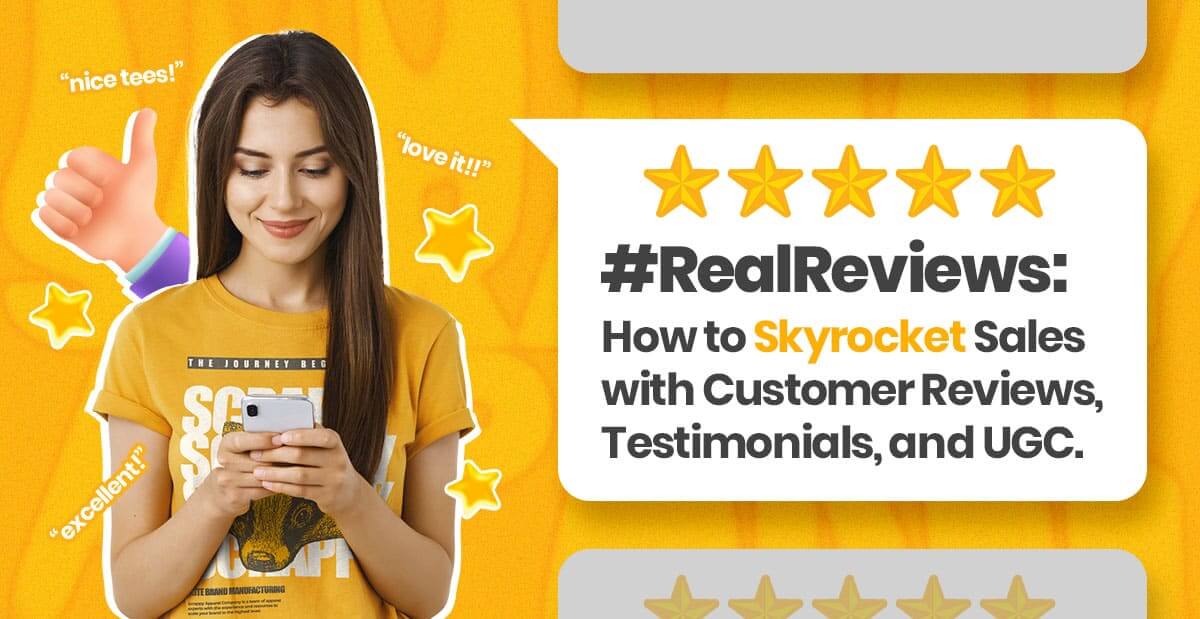 #RealReviews: How to Skyrocket Sales with Customer Reviews, Testimonials, and UGC