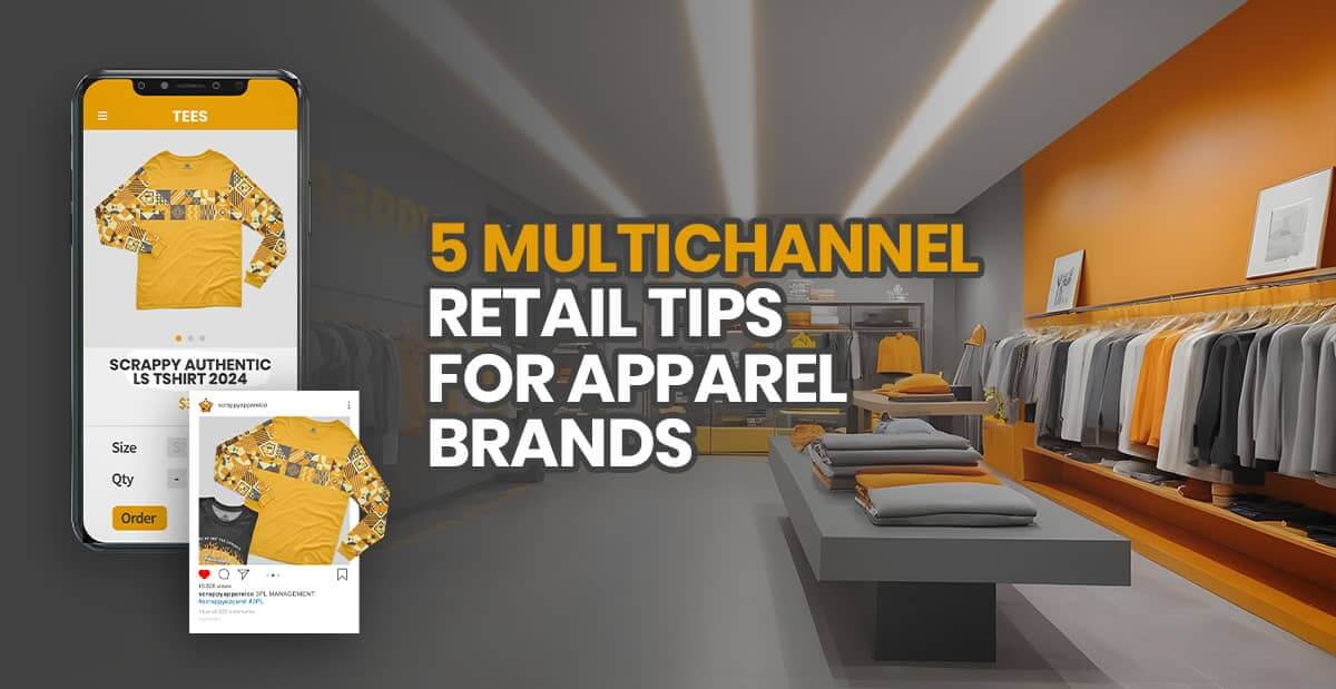 5 Multichannel Retail Tips for Apparel Brands