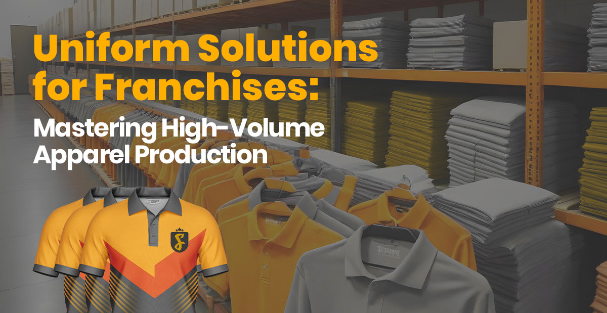 Uniform Solutions for Franchises: Mastering High-Volume Apparel Production