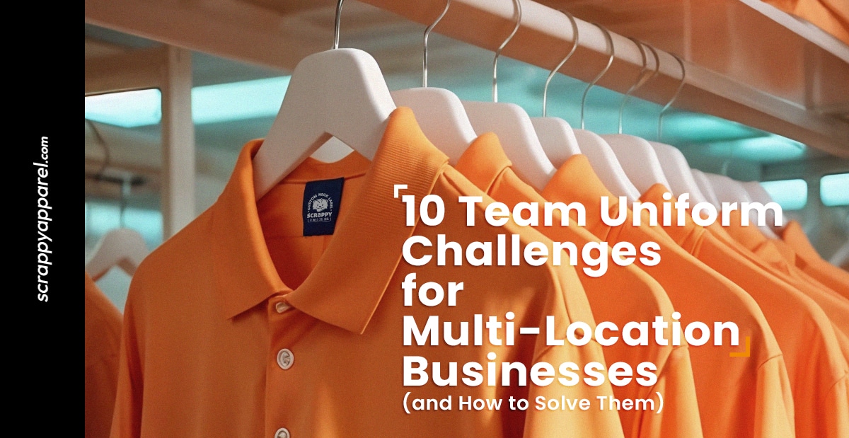 10 Team Uniform Challenges for Multi-Location Businesses (and How to Solve Them)