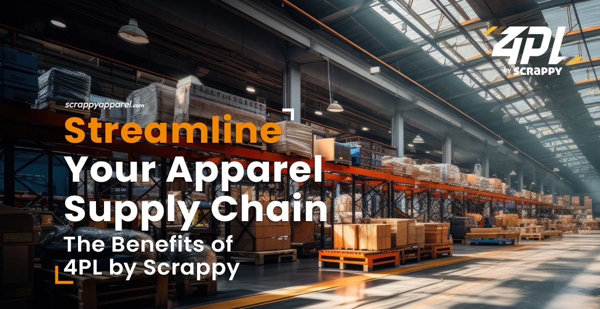 Streamline Your Apparel Supply Chain: The Benefits of 4PL by Scrappy