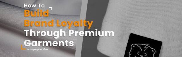 brand loyalty through premium garments