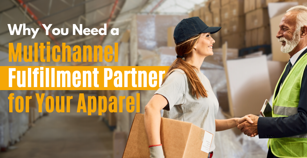 Why You Need a Multichannel Fulfillment Partner for Your Apparel