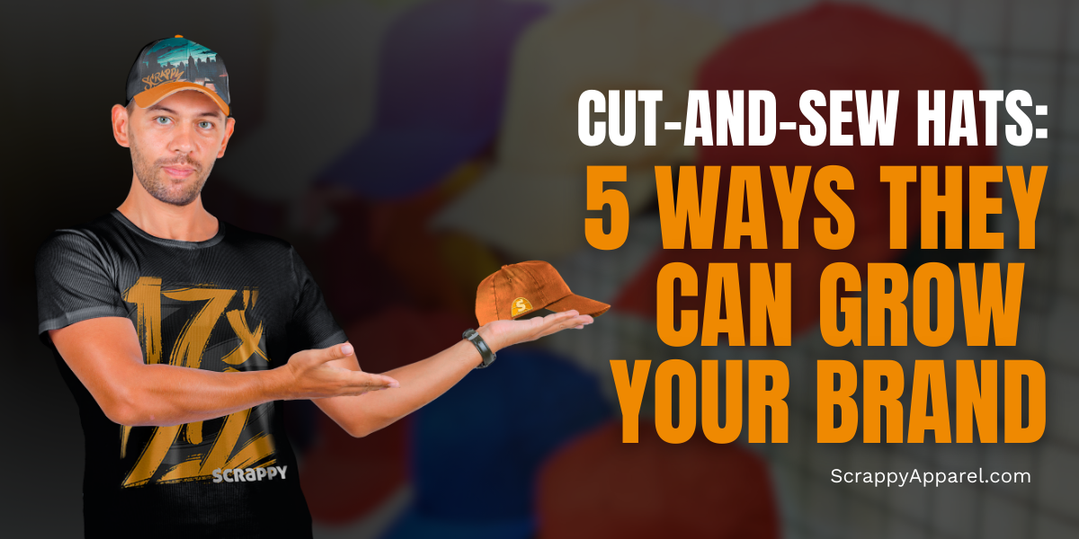 Cut-and-Sew Hats: 5 Ways They Can Grow Your Brand